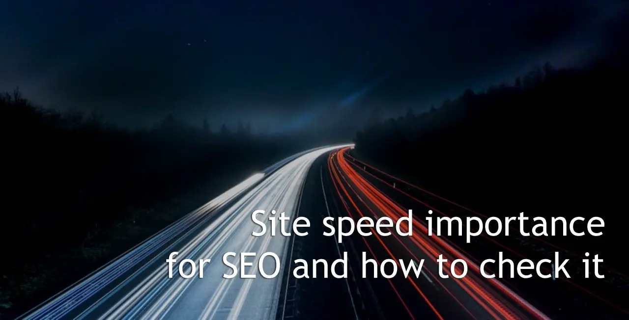 how to check your site's loading speed and why this is so important for seo